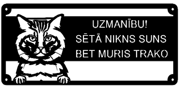 Beware of Cat Sign  "Uzmanību sētā nikns suns, bet muris trako". Choose your cat breed design!